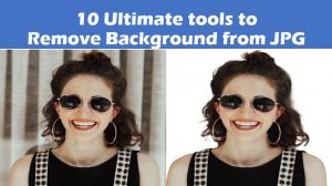 10 Ultimate Tools to Remove Background from JPG